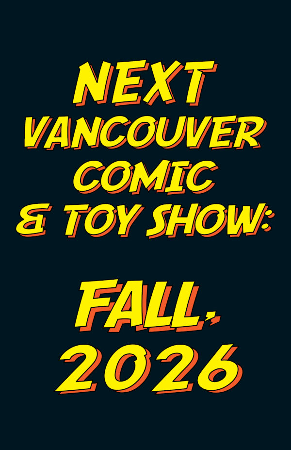 Vancouver Comic and Toy Show 30.